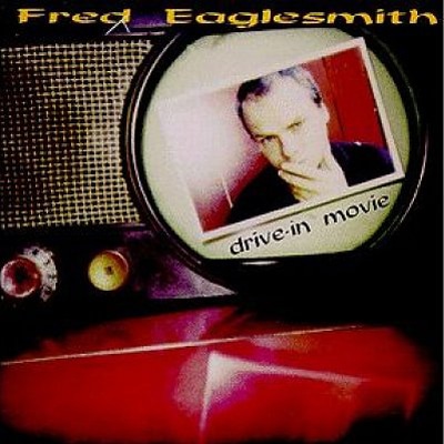 Fred Eaglesmith's Drive in Movie Album