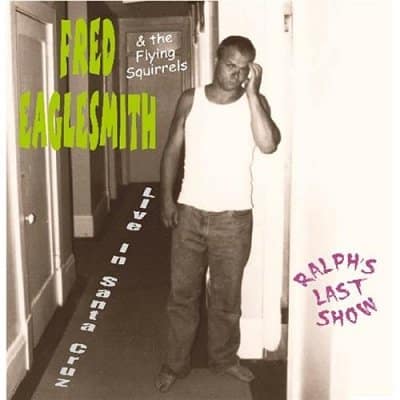 Fred Eaglesmith's Ralph's Last Show Album